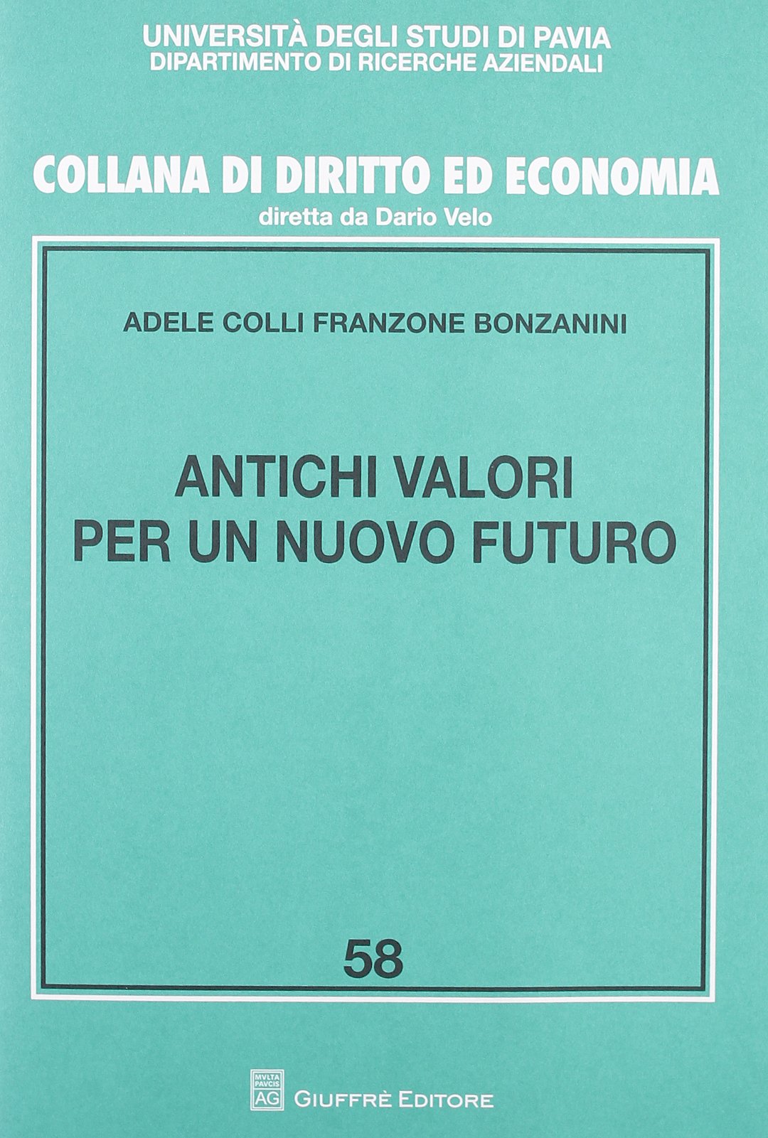Antichi valori per un nuovo futuro (Univ. Pavia-Ist. economia aziendale) Business, Finance & Career