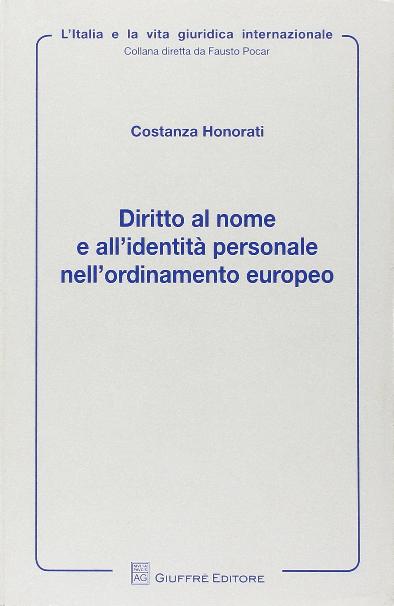 Diritto al nome e all'identità personale nell'ordinamento europeo (L' Italia e la vita giuridica internaz.) Law