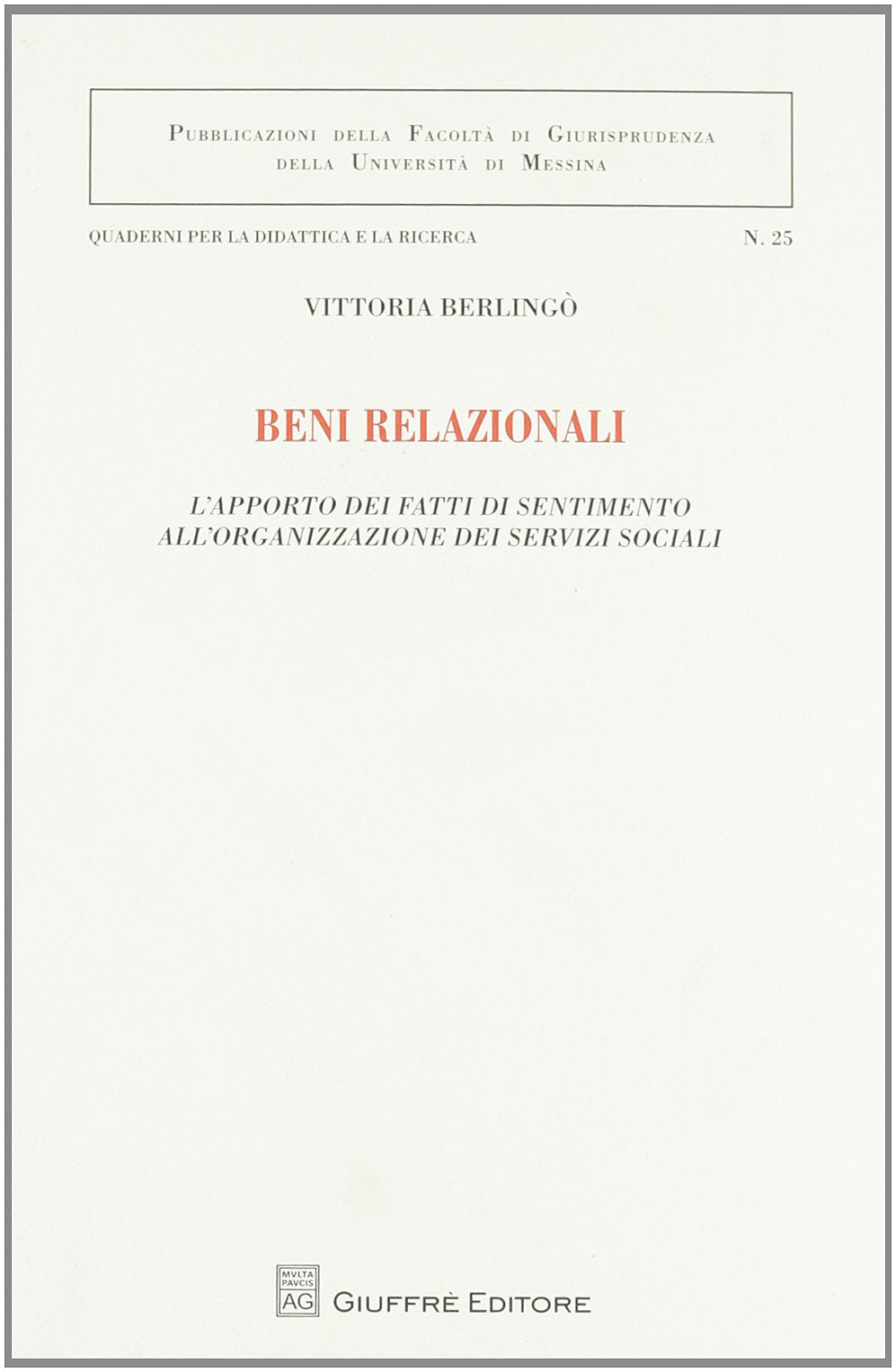 Beni relazionali. L'apporto dei fatti di sentimento all'organizzazione dei servizi sociali Law