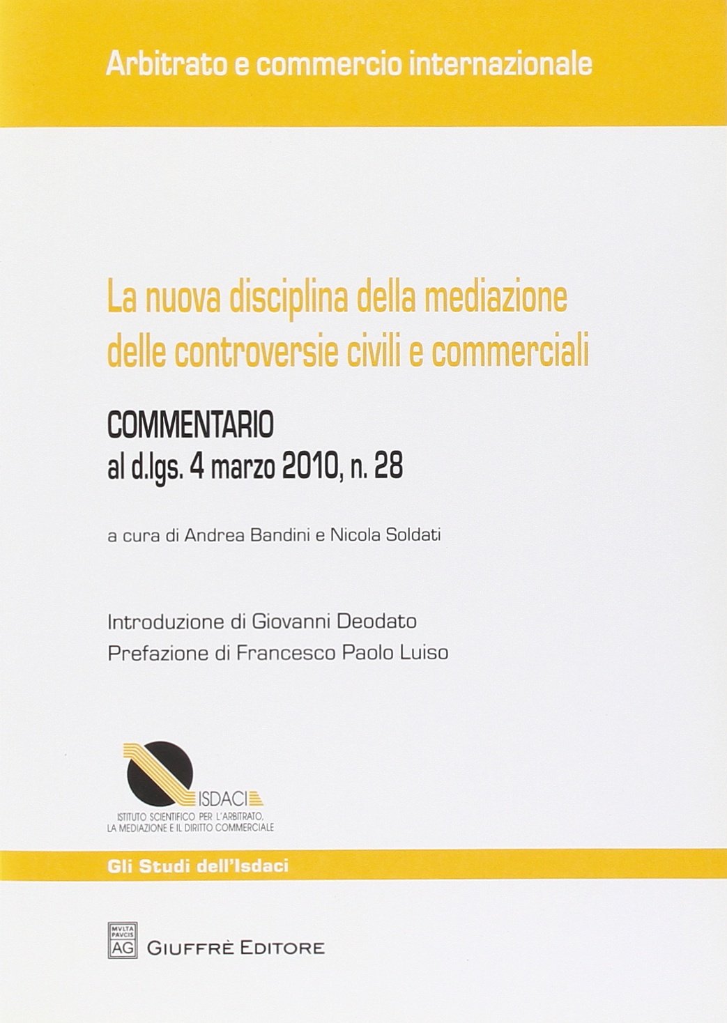 La nuova disciplina della mediazione delle controversie civili e commerciali (Isdaci. Strumenti giuridici per l'impresa) Law