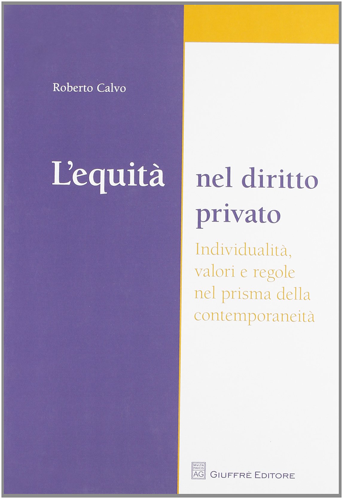 L'equità nel diritto privato. Individualità, valori e regole nel prisma della contemporaneità Law
