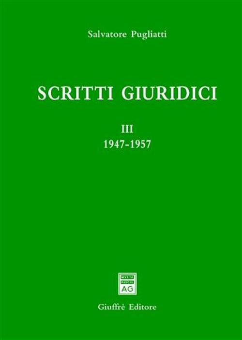 Scritti giuridici. 1947-1957 (Vol. 3) (Univ. Messina-Facoltà di giurisprudenza) Law