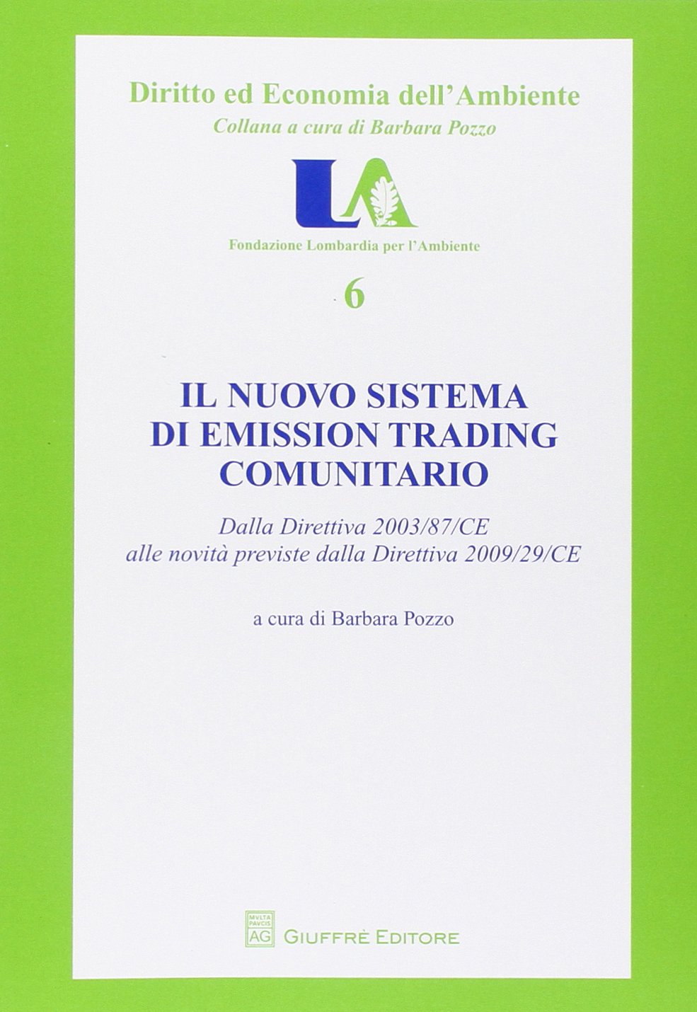 Il nuovo sistema di emission trading comunitario. Dalla direttiva 2003/87/CE alle novità previste dalla direttiva 2009/29/CE book