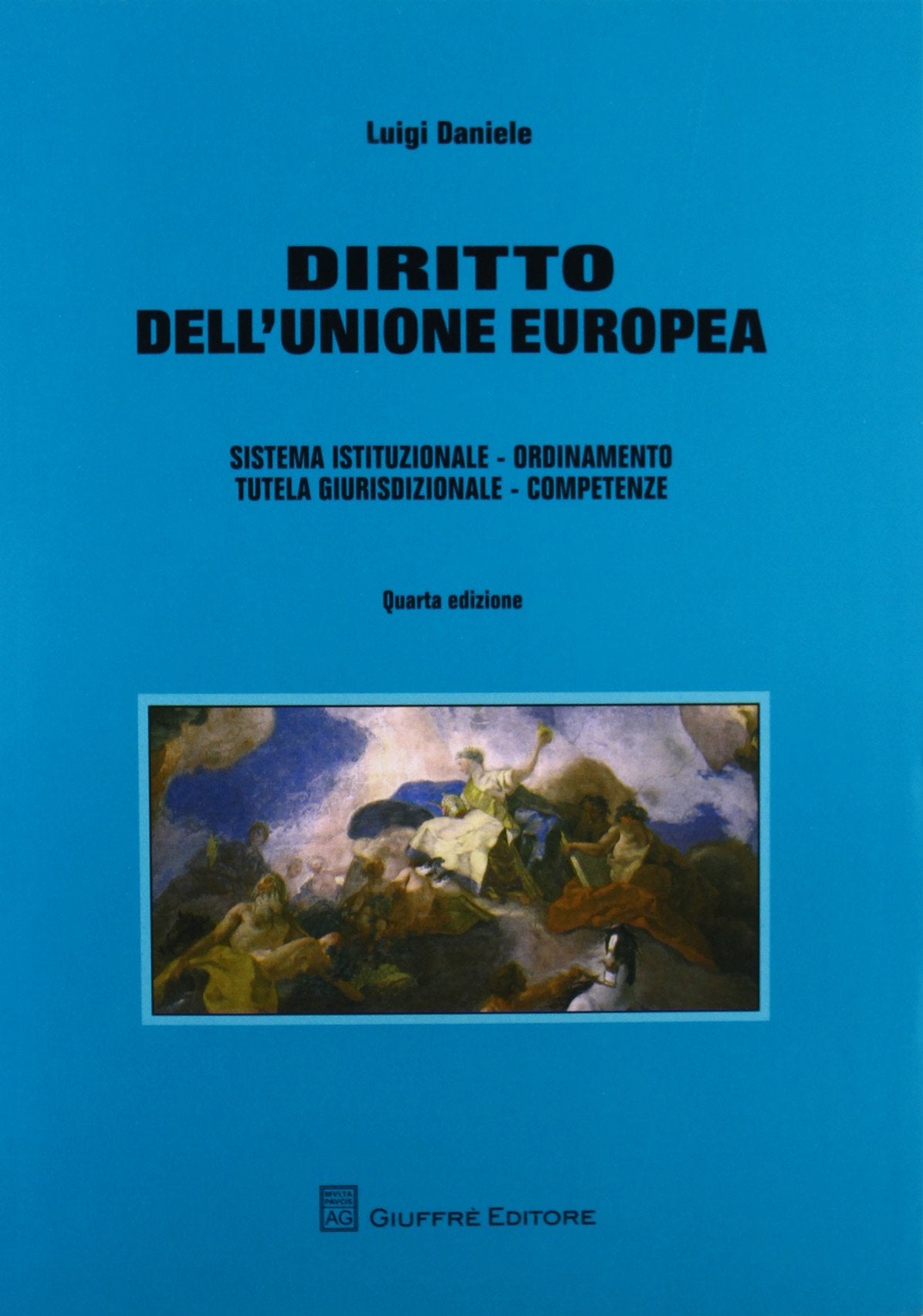 Diritto dell'Unione europea. Sistema istituzionale. Ordinamento. Tutela giurisdizionale. Competenze book