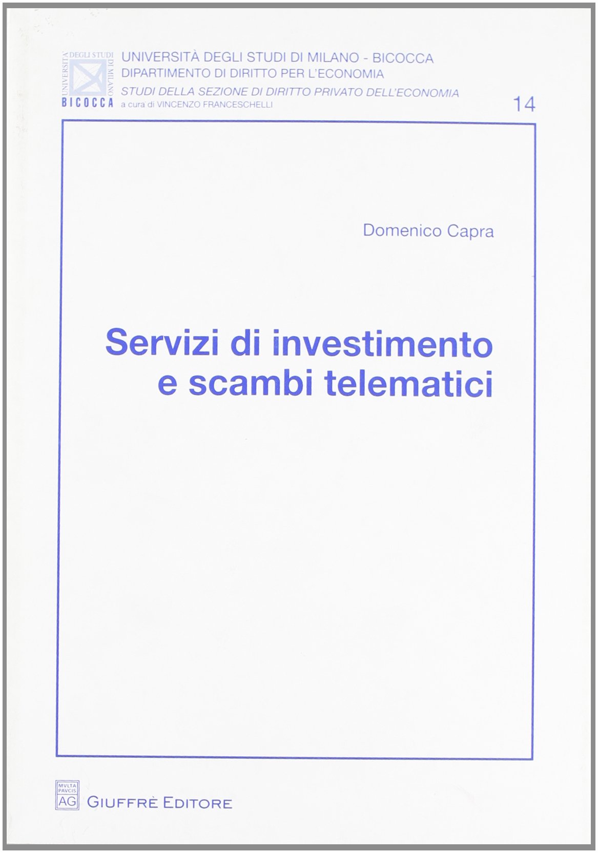 Servizi di investimento e scambi telematici (Univ. Mi Bicocca-Dip. dir. per l'economia) Law