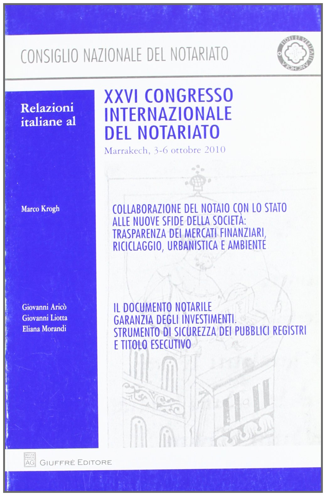 Relazioni italiane al 26° Congresso internazionale del notariato (Marrakech, 3-6 ottobre 2010) (Cons. nazionale notariato) Law