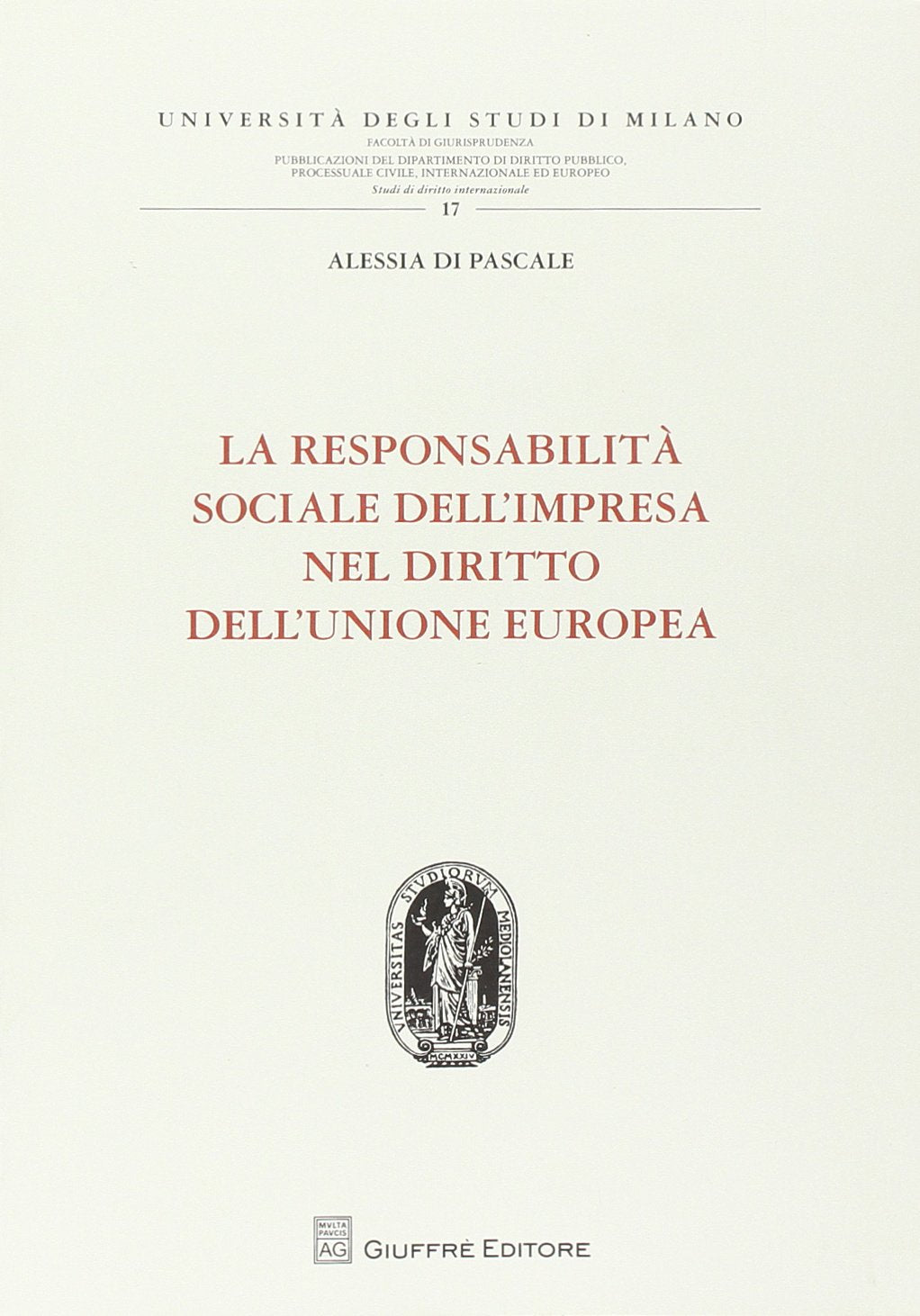 La responsabilità sociale dell'impresa nel diritto dell'Unione Europea (Univ. Milano-Serie 2ª: Studi dir. intern.) Law