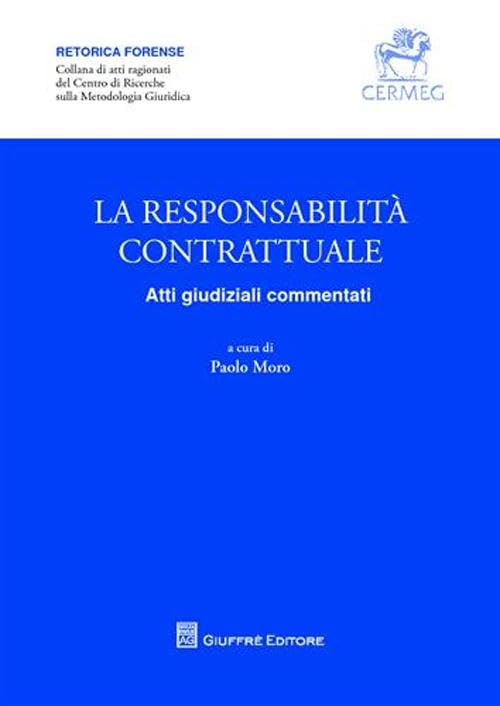La resposabilità contrattuale. Atti giudiziali commentati (Rettifica forense) Law