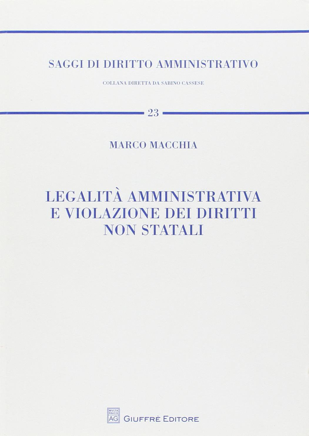 Legalità amministrativa e violazione dei diritti non statali (Saggi di diritto amministrativo) Law