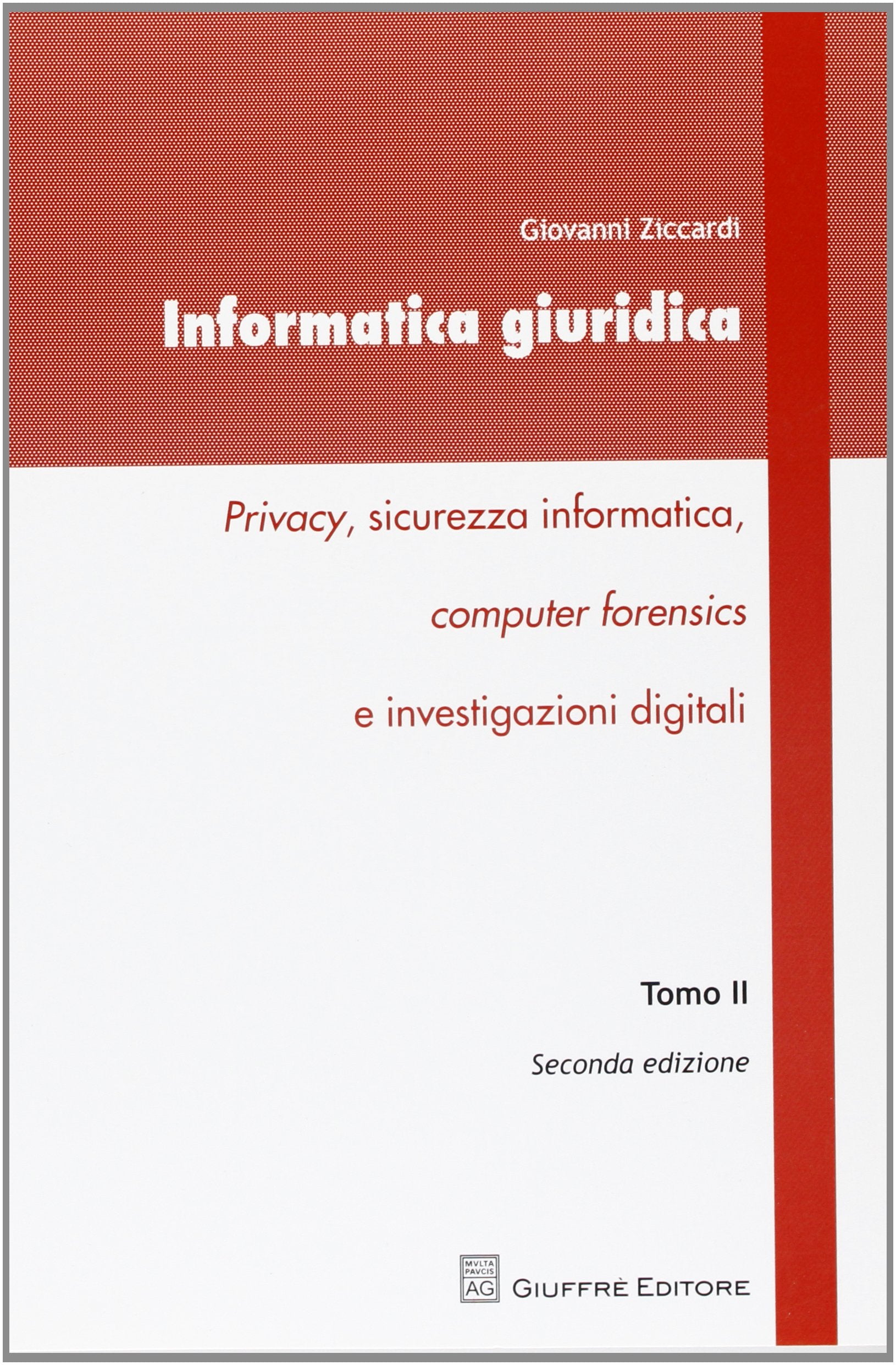 Informatica giuridica. Privacy, sicurezza informatica, computer forensics e investigazioni digitali (Vol. 2) Law