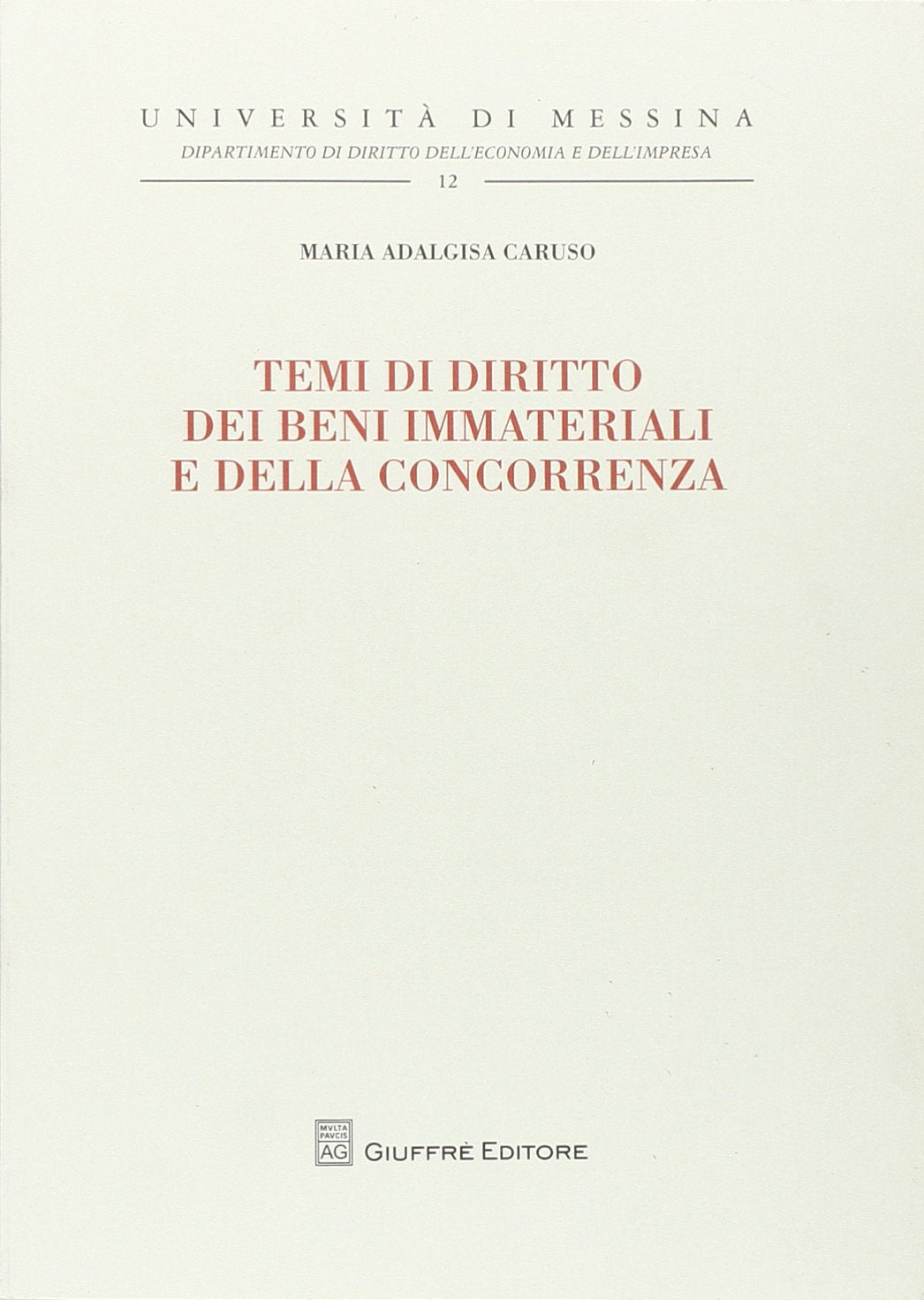Temi di diritto dei beni immateriali e della concorrenza (Univ.Messina-Fac.econ.comm-Dip.dir.ec.imp) Law