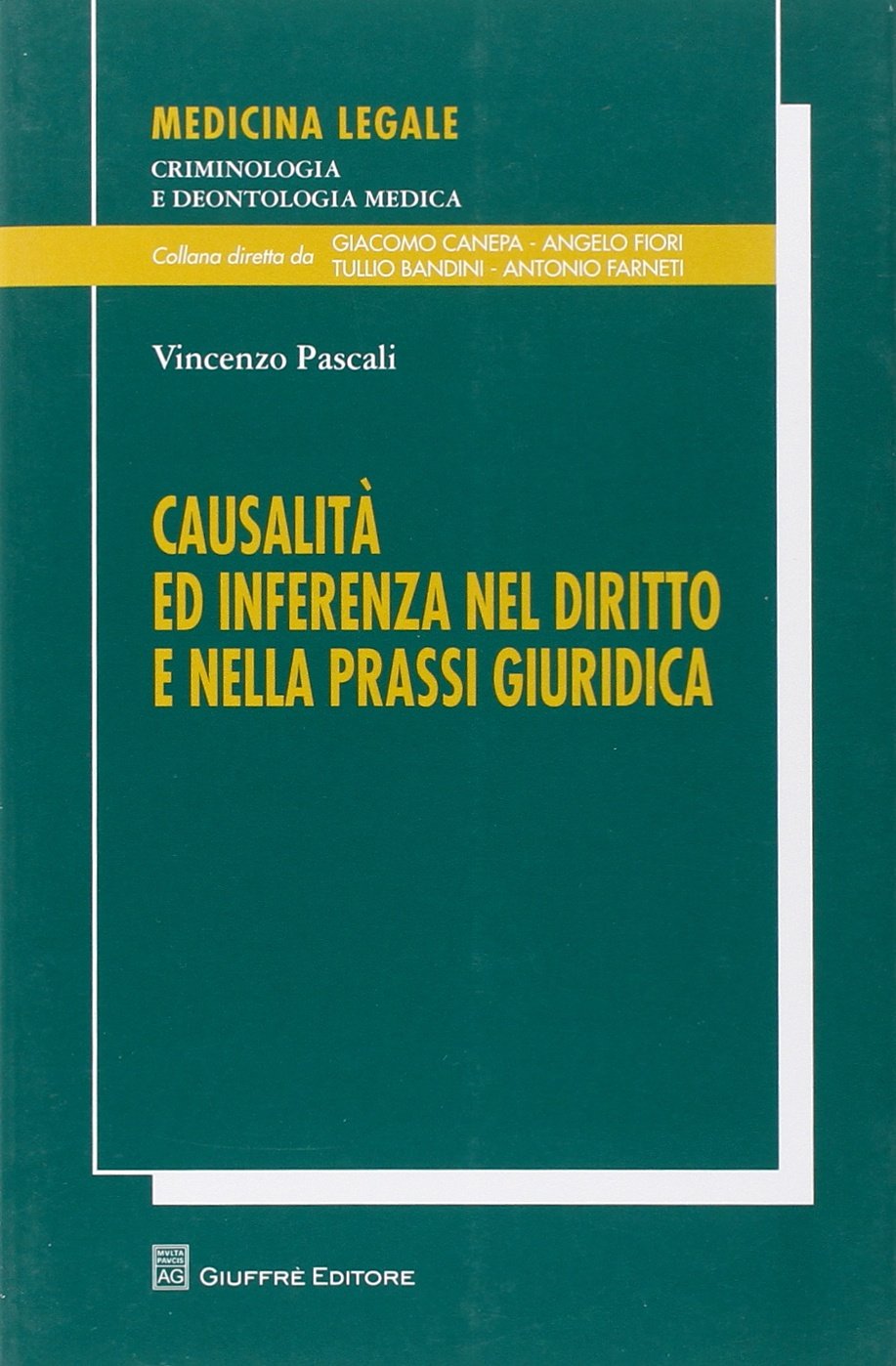 Causalità ed inferenza nel diritto e nella prassi giuridica (Medicina leg. criminologia deontol. med.) Law