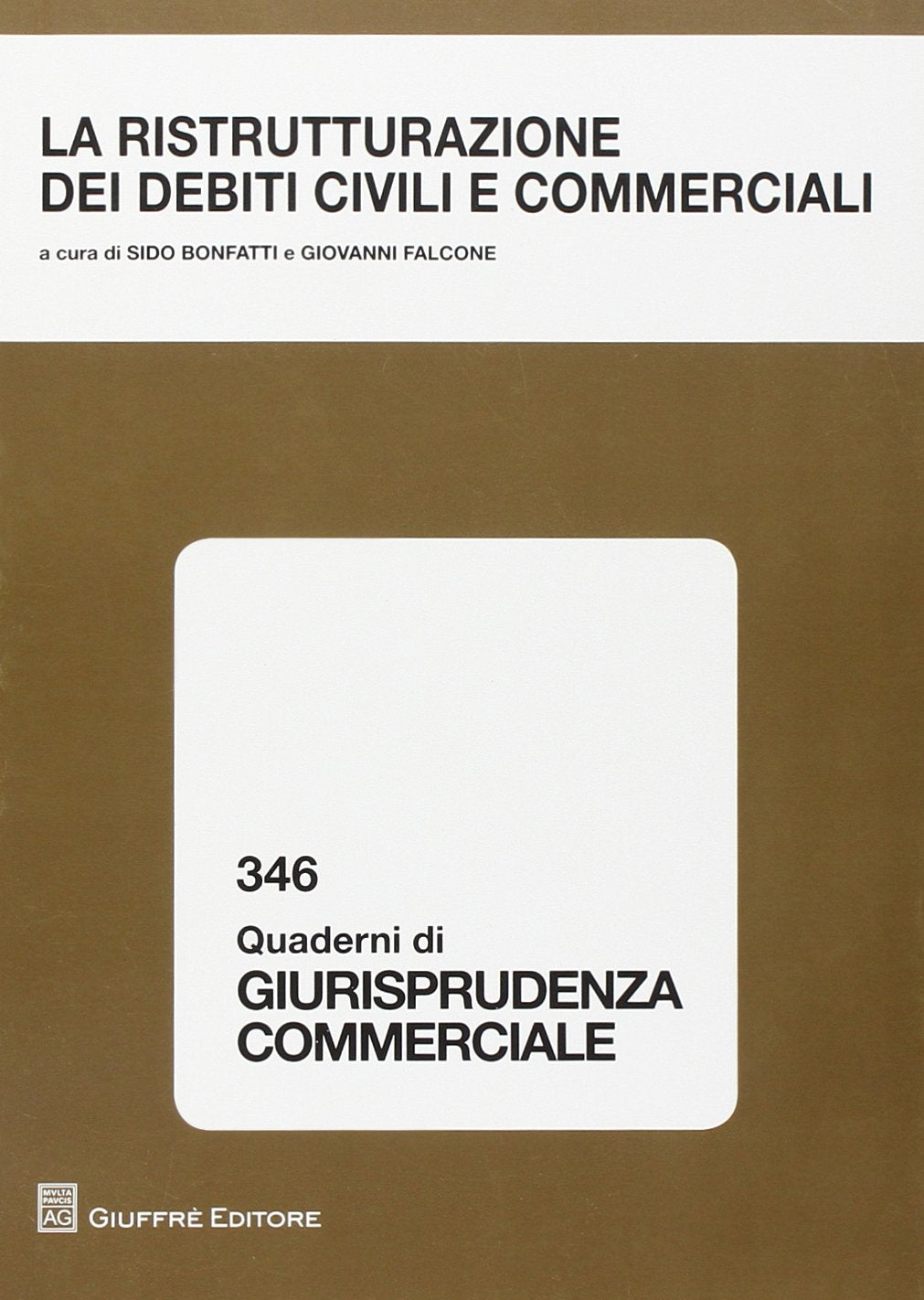 La ristrutturazione dei debiti civili e commerciali. Atti (Quaderni di giurisprudenza commerciale) Law