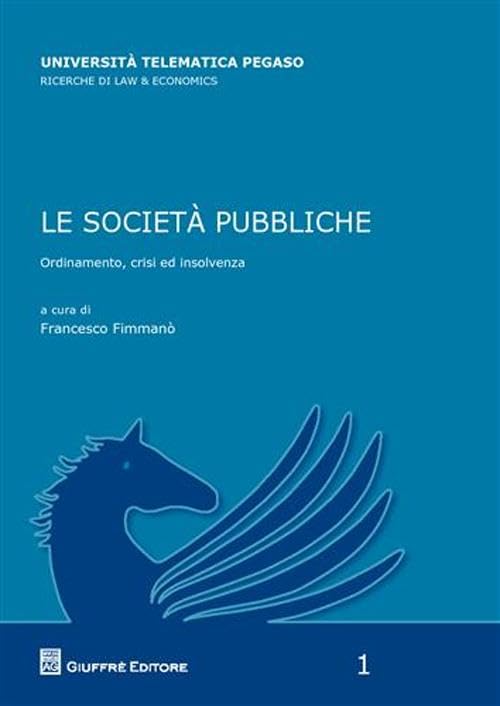 Le società pubbliche. Ordinamento, crisi ed insolvenza Law