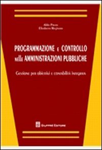 Programmazione e controllo nelle amministrazioni pubbliche. Gestione per obiettivi e contabilità integrata book