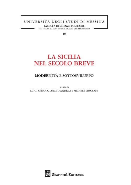 La Sicilia nel secolo breve. Modernità e sottosviluppo (Univ. Messina-Fac. scienze politiche, Band 10) Business, Finance & Career