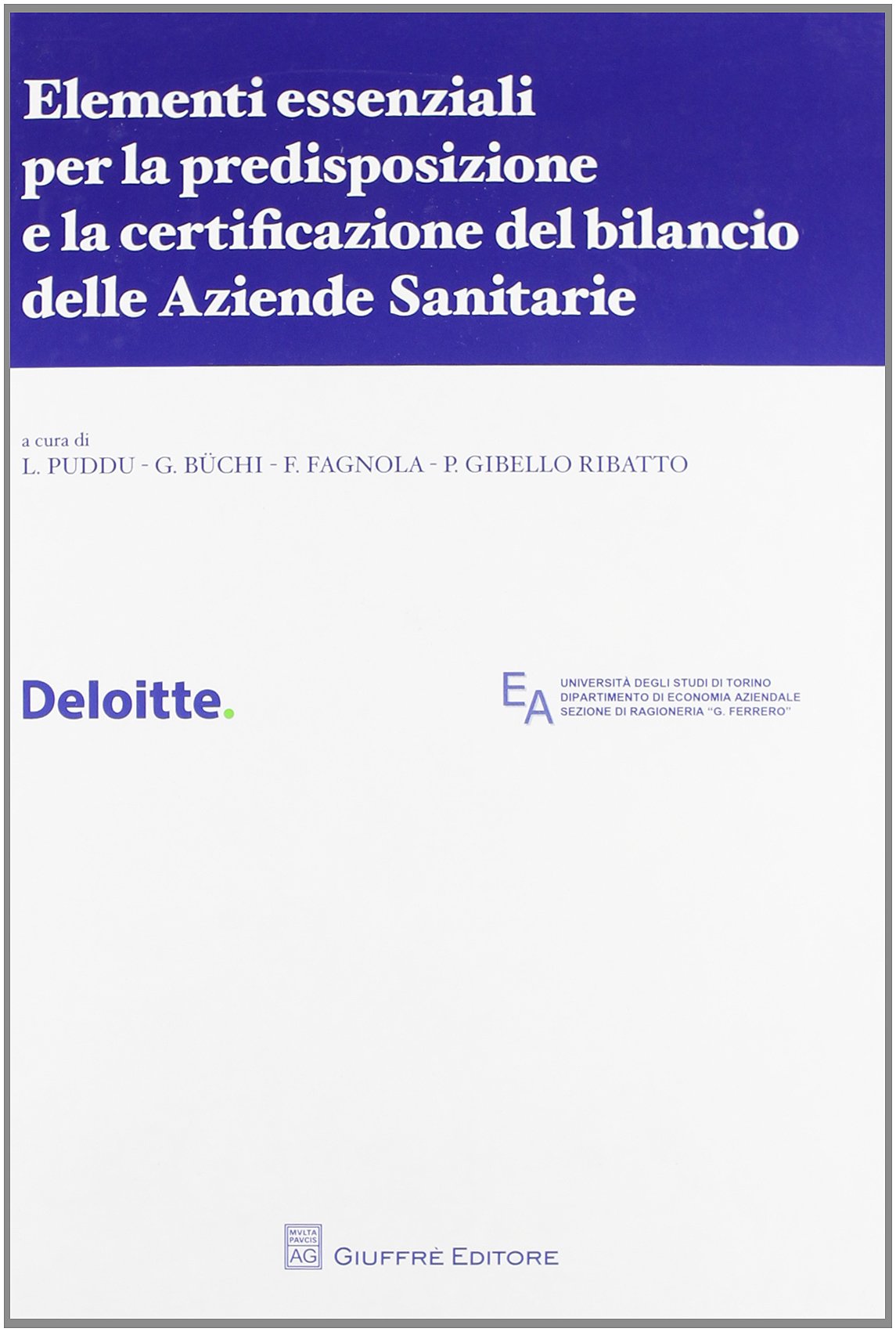 Elementi essenziali per la predisposzione e la certificazione del bilancio delle aziende sanitarie Books