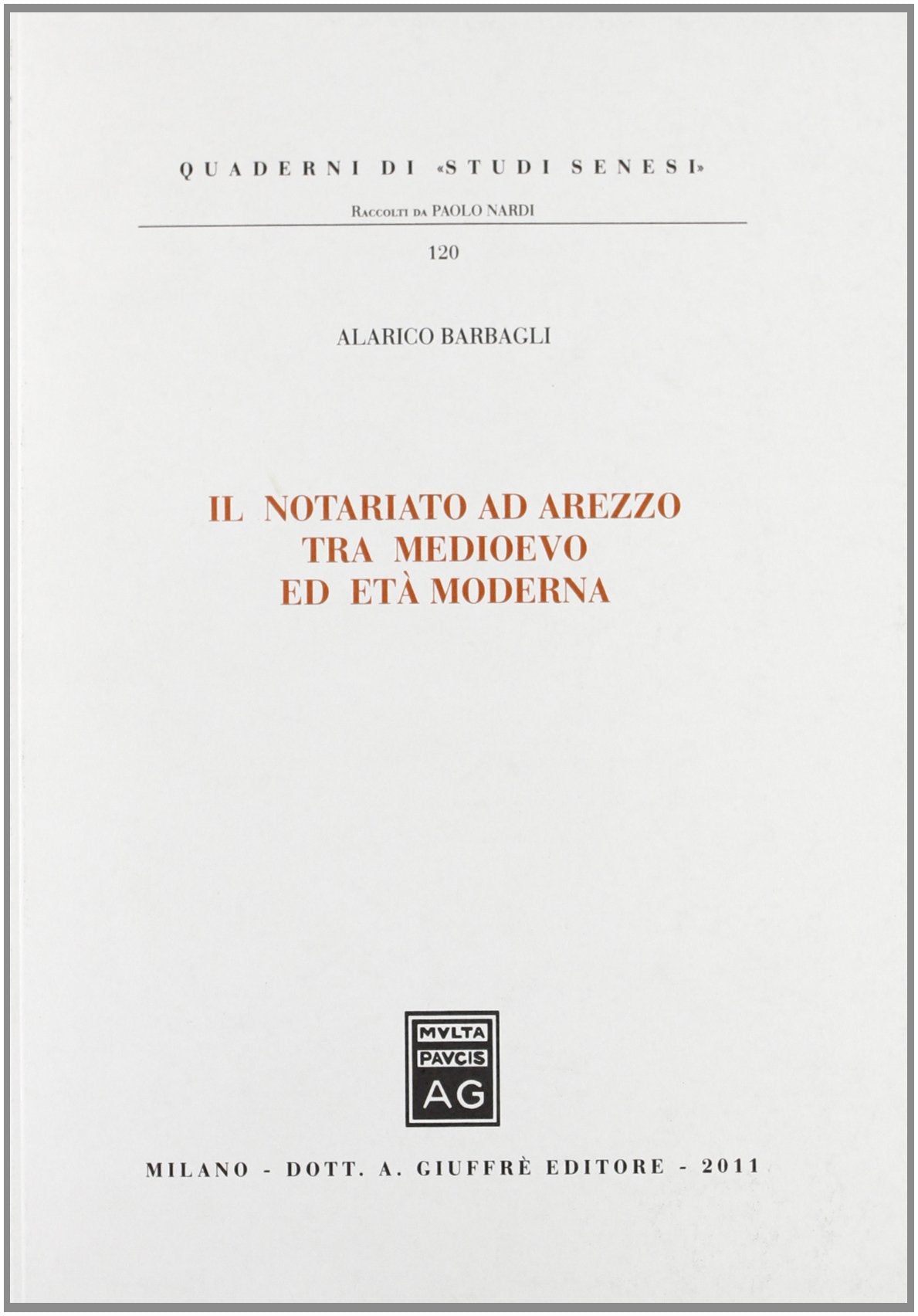 Il notariato ad Arezzo tra Medioevo ed età moderna (Quaderni di «studi senesi») Law