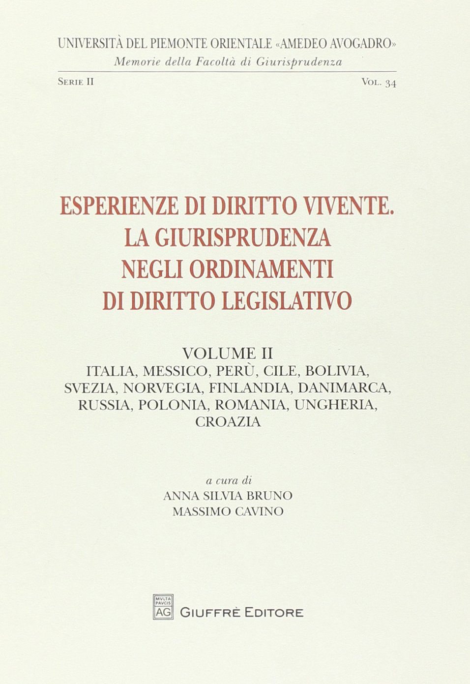 Esperienze di diritto vivente. La giurisprudenza negli ordinamenti di diritto legislativo. Italia, Francia, Belgio, Germania, Spagna, Portogallo, ... (Univ. Piemonte orient.-Mem. fac. giur. 2ª) Law