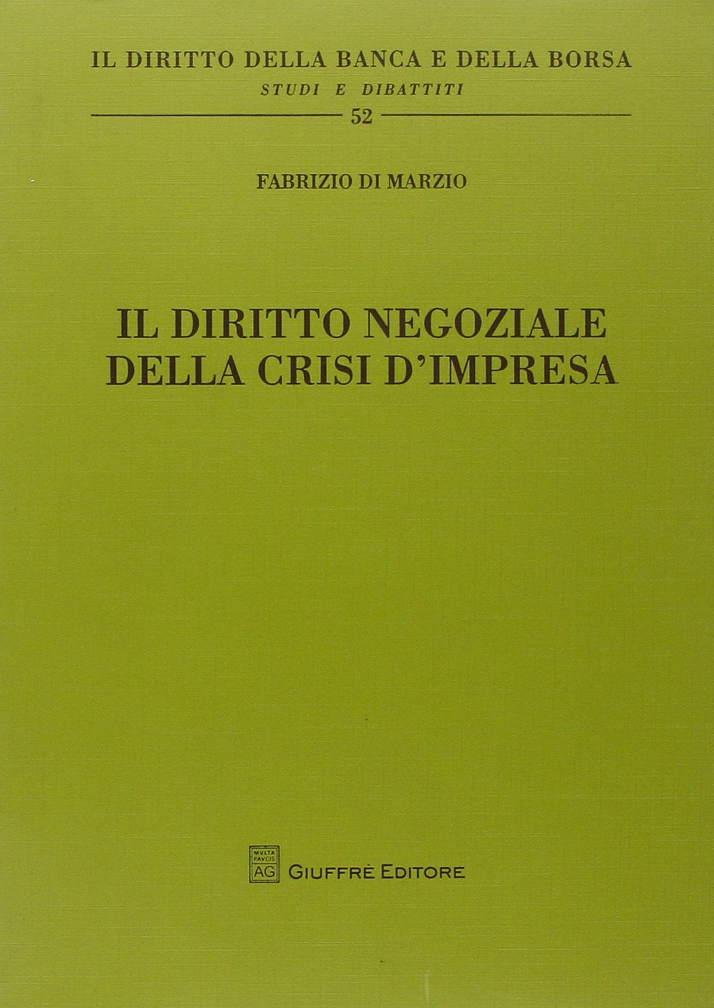 Il diritto negoziale della crisi d'impresa (Il diritto della banca e borsa. Studi e dibattiti) Law