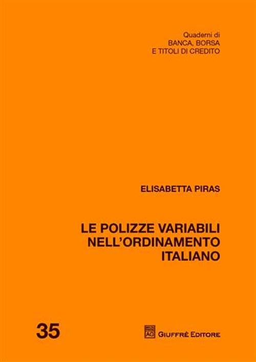 Le polizze variabili nell'ordinamento italiano (Quad. di banca borsa e titoli di credito) Law