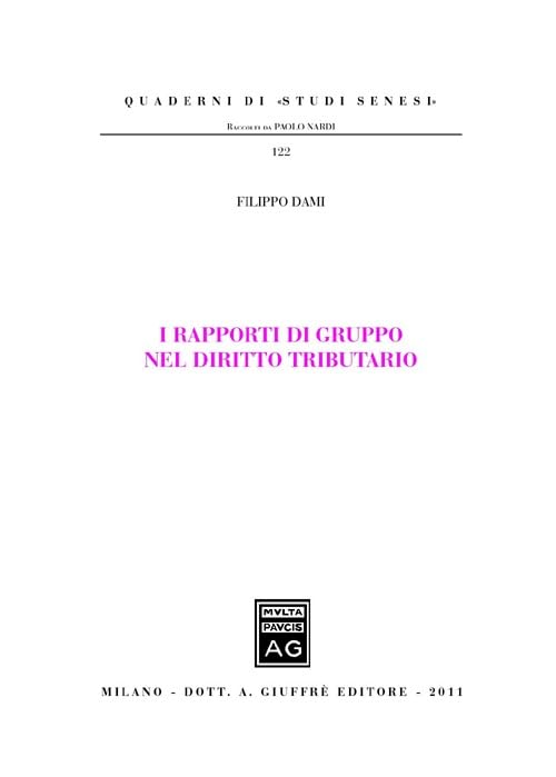 I rapporti di gruppo nel diritto tributario (Quaderni di «studi senesi») Law