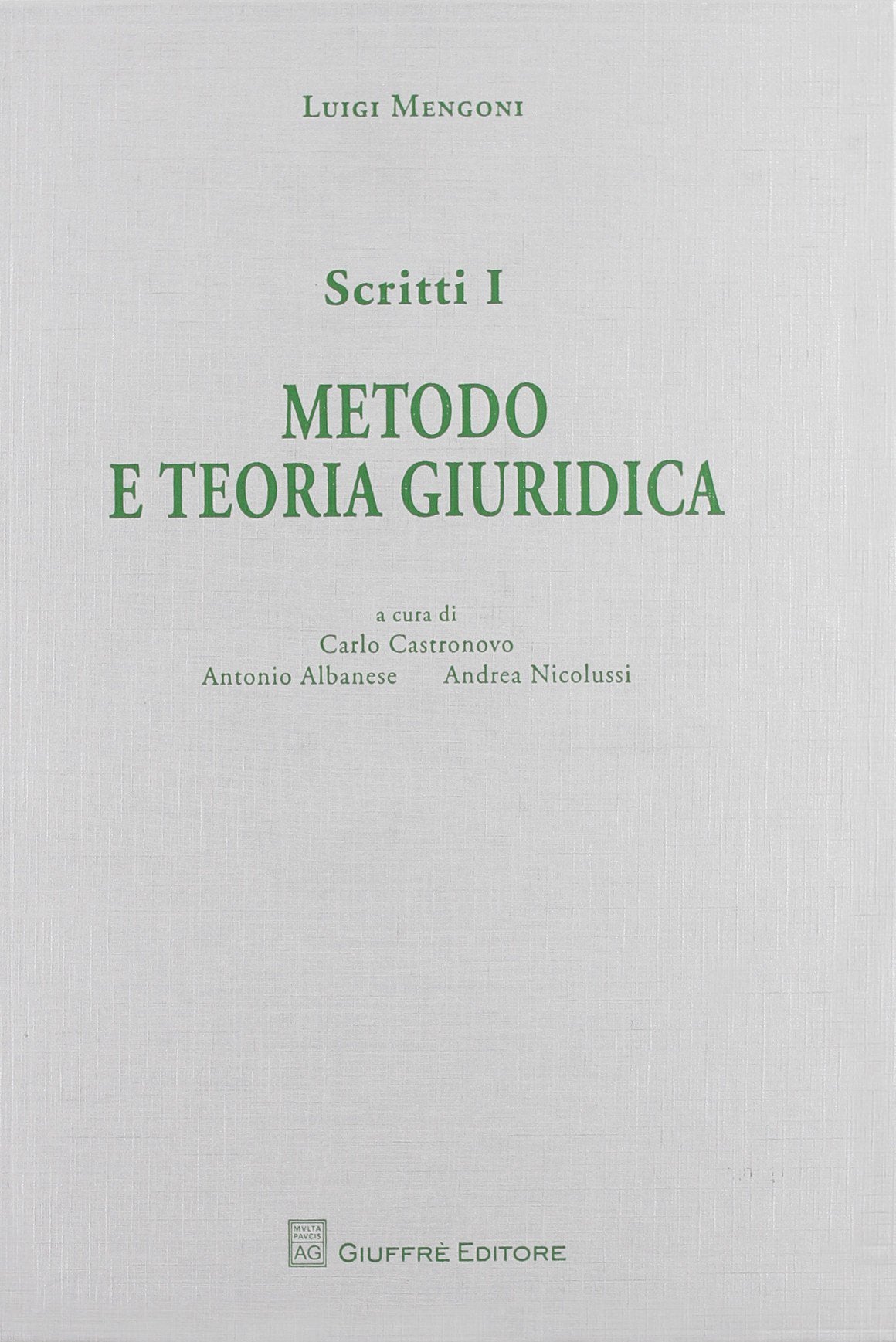 Scritti vol. 1 - Metodo e teoria giuridica Law