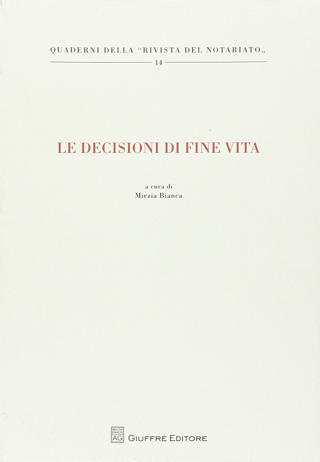 Le decisioni di fine vita (Quaderni della Rivista del notariato) Law