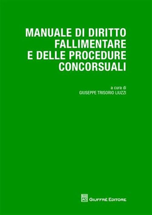 Manuale di diritto fallimentare e delle procedure concorsuali Law