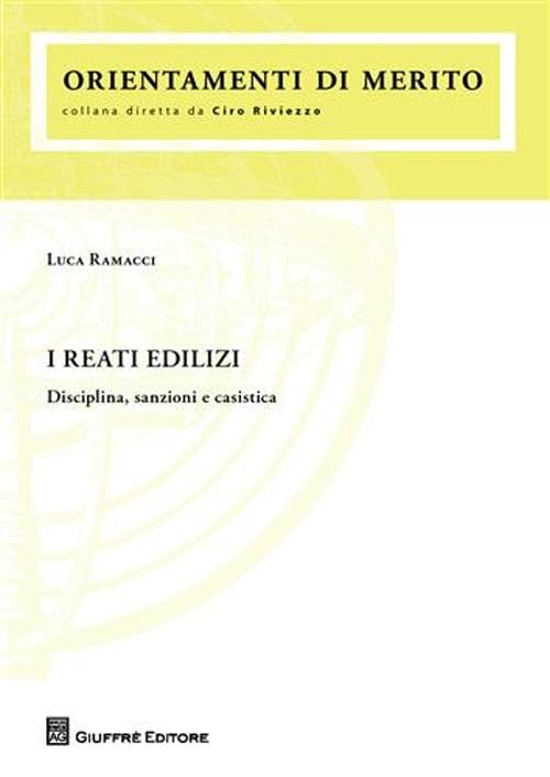 I reati edilizi. Disciplina, sanzioni e casistica Law