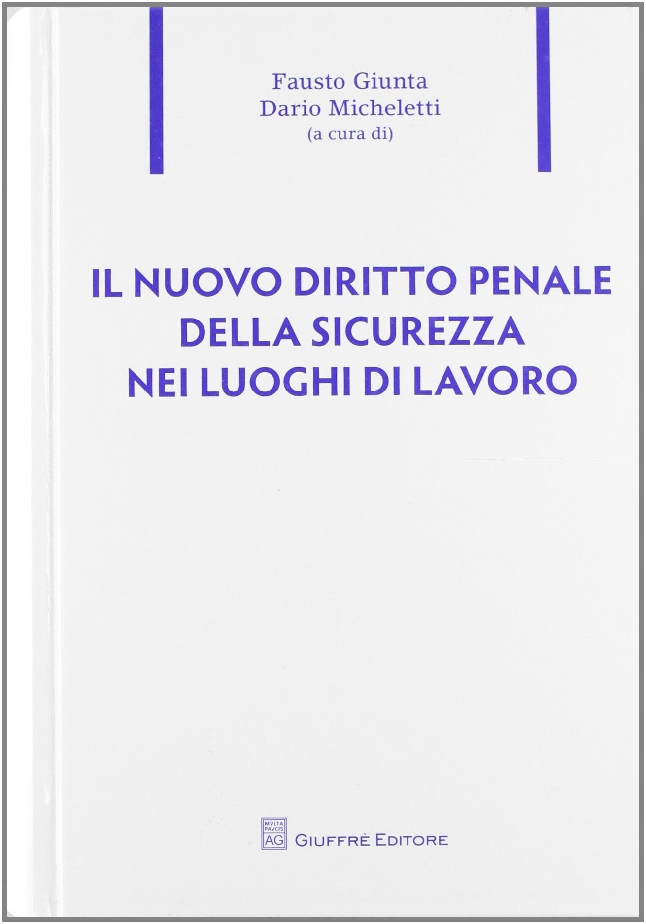Il nuovo diritto penale della sicurezza nei luoghi di lavoro Law