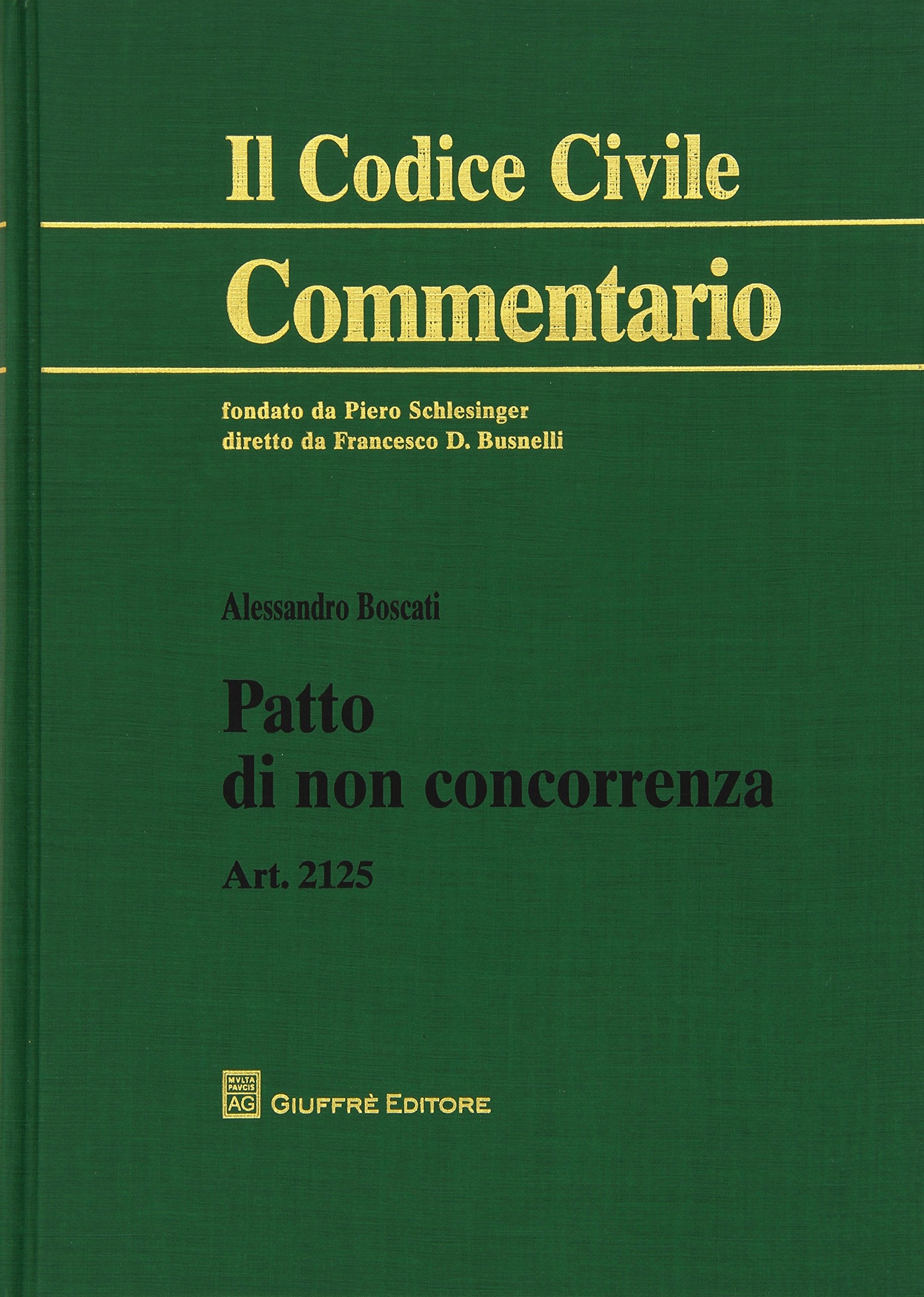 Patto di non concorrenza. Art. 2125 (Il codice civile. Commentario) Law