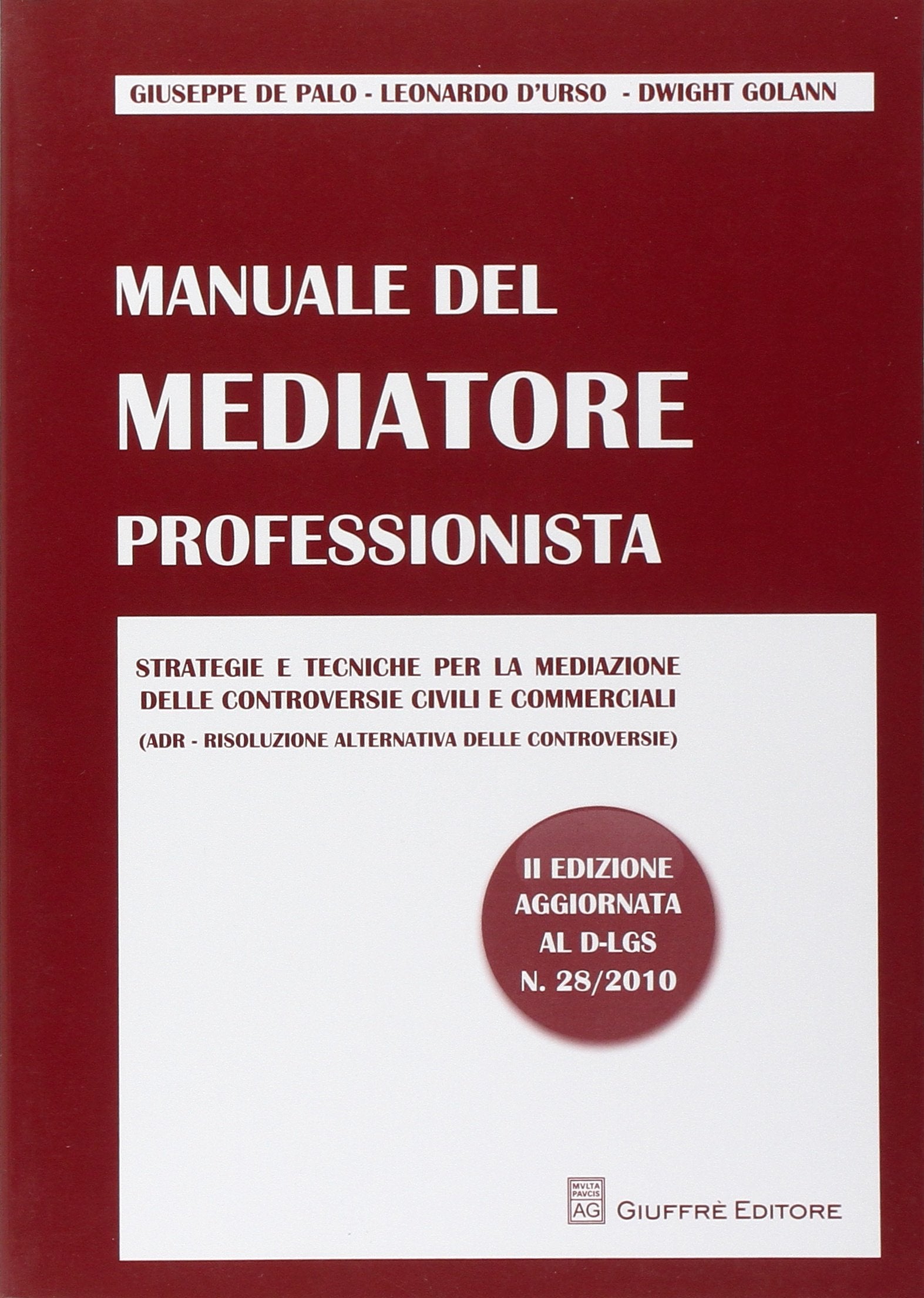 Manuale del mediatore professionista. Strategie e tecniche per la mediazione delle controversie civili e commerciali (ADR Risoluzione alternativa delle controversie) book