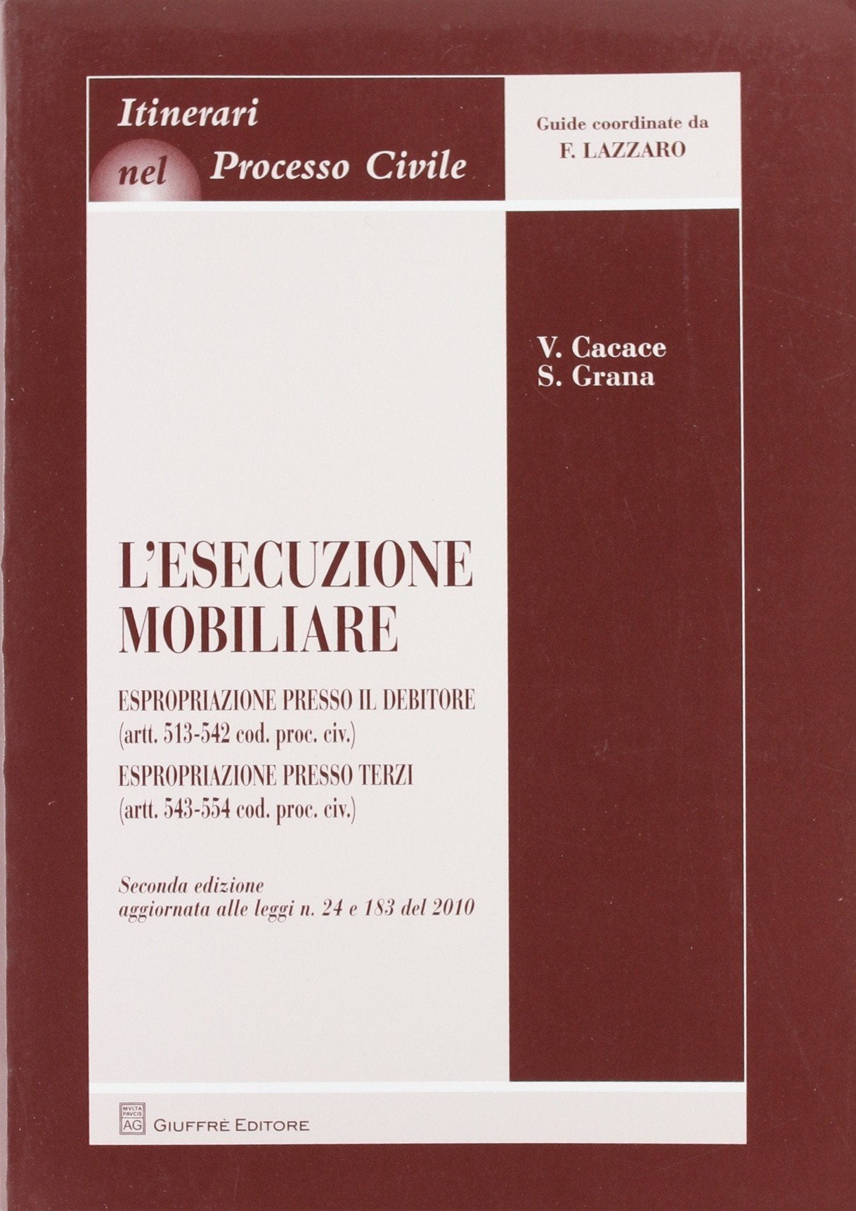 L'esecuzione mobiliare. Espropriazione presso il debitore (artt. 513-542 Cod. proc. civ.). Espropriazione presso terzi (artt. 543-554 Cod. proc. civ.) book