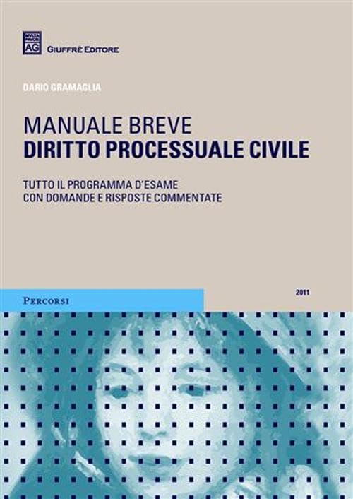 Diritto processuale civile. Manuale breve. Tutto il programma d'esame con domande e risposte commentate (Percorsi. Manuali brevi) Law