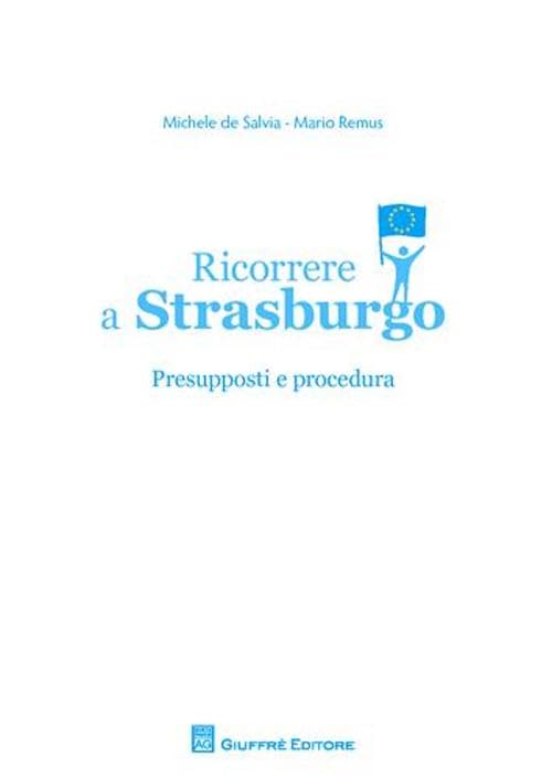 Ricorrere a Strasburgo. Presupposti e procedura book