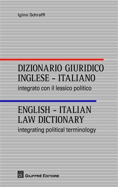 Dizionario giuridico inglese-italiano. Integrato con il lessico politico. Ediz. italiana e inglese book