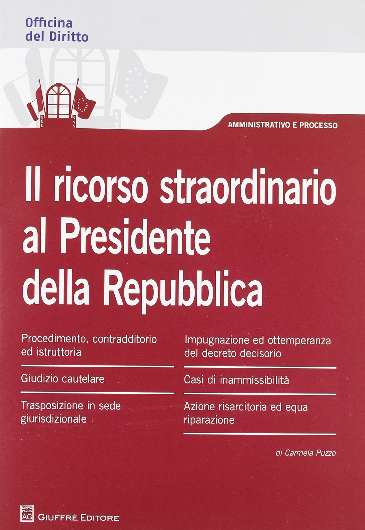 Il ricorso straordinario al presidente della Repubblica (Officina. Amministrativo e processo) Law