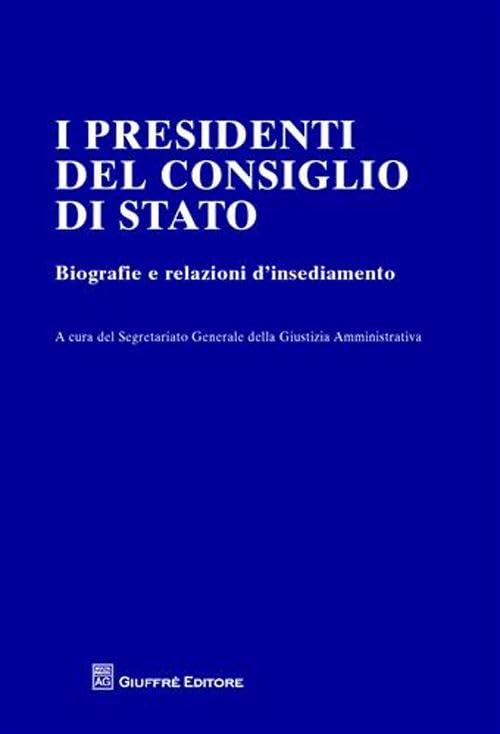 I presidenti del Consiglio di Stato. Biografie e relazioni d'insediamento book