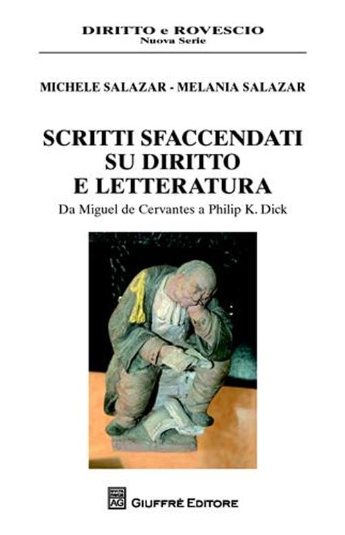 Scritti sfaccendati su diritto e letteratura. Da Miguel de Cervantes a Philip K. Dick (Diritto e rovescio. Nuova serie) Law