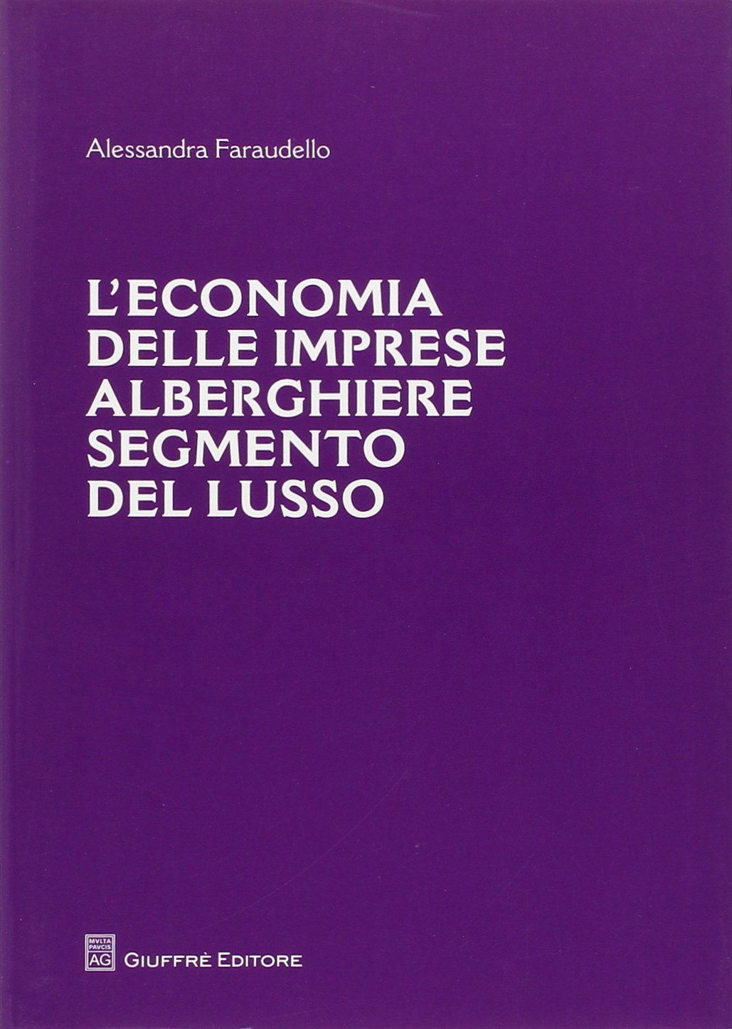 L'economia delle imprese alberghiere e segmento del lusso Business, Finance & Career
