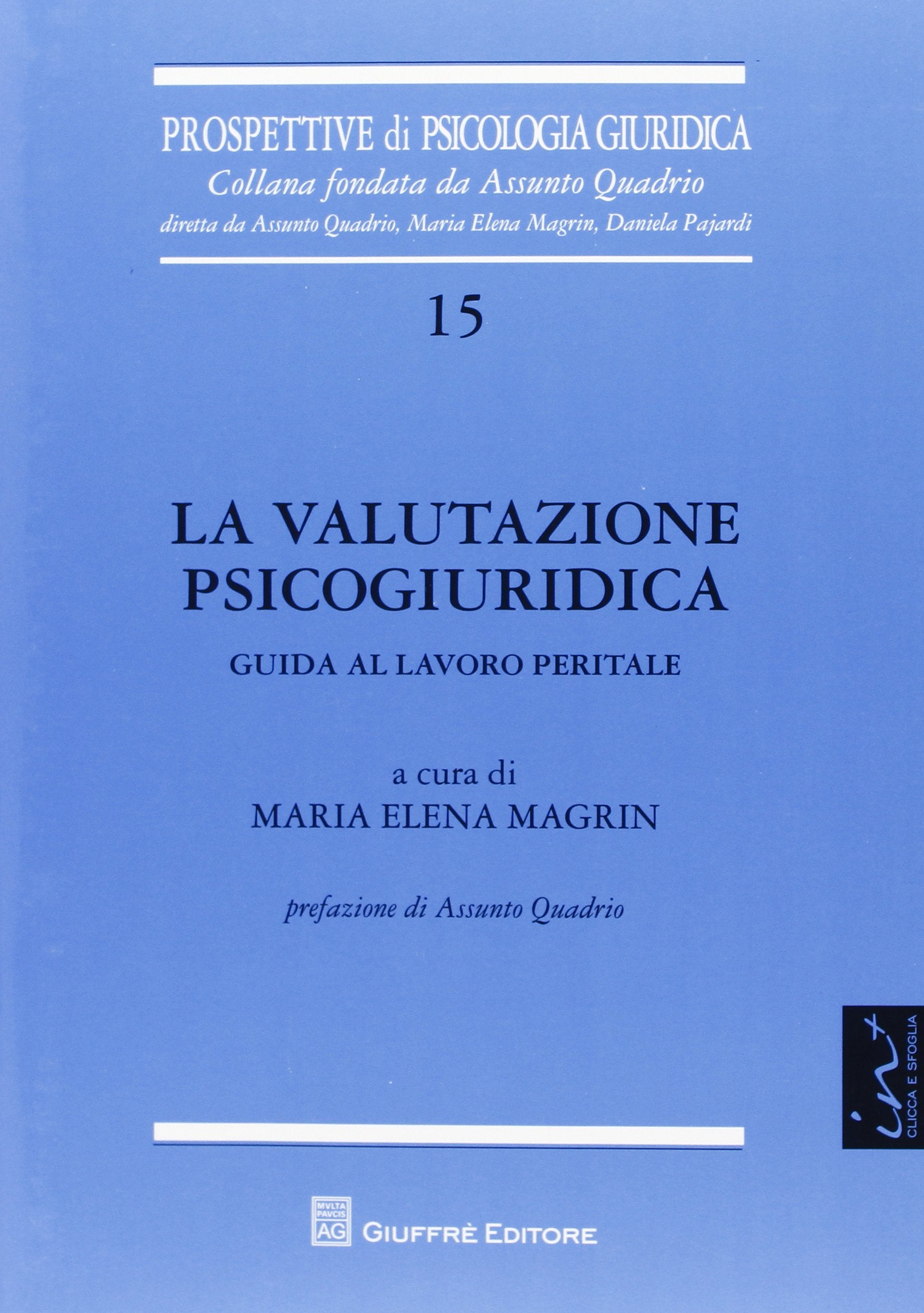 La valutazione psicogiurica. Guida al lavoro peritale (Prospettive di psicologia giuridica) Social Sciences