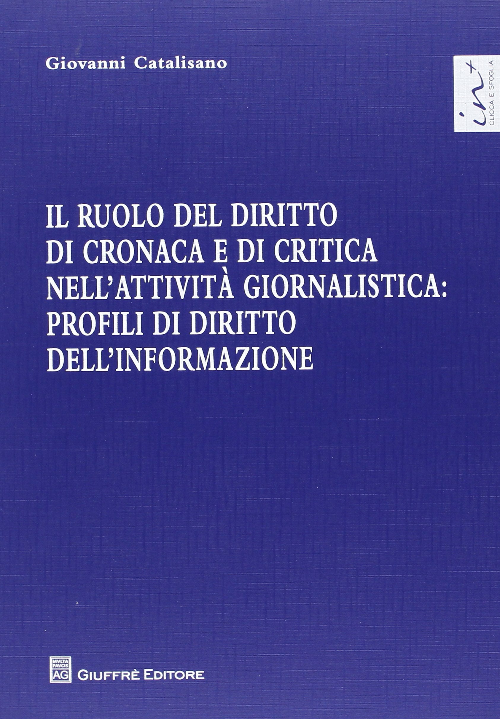 Il ruolo del diritto di cronaca e di critica nell'attività giornalistica. Profili di diritto dell'informazione book
