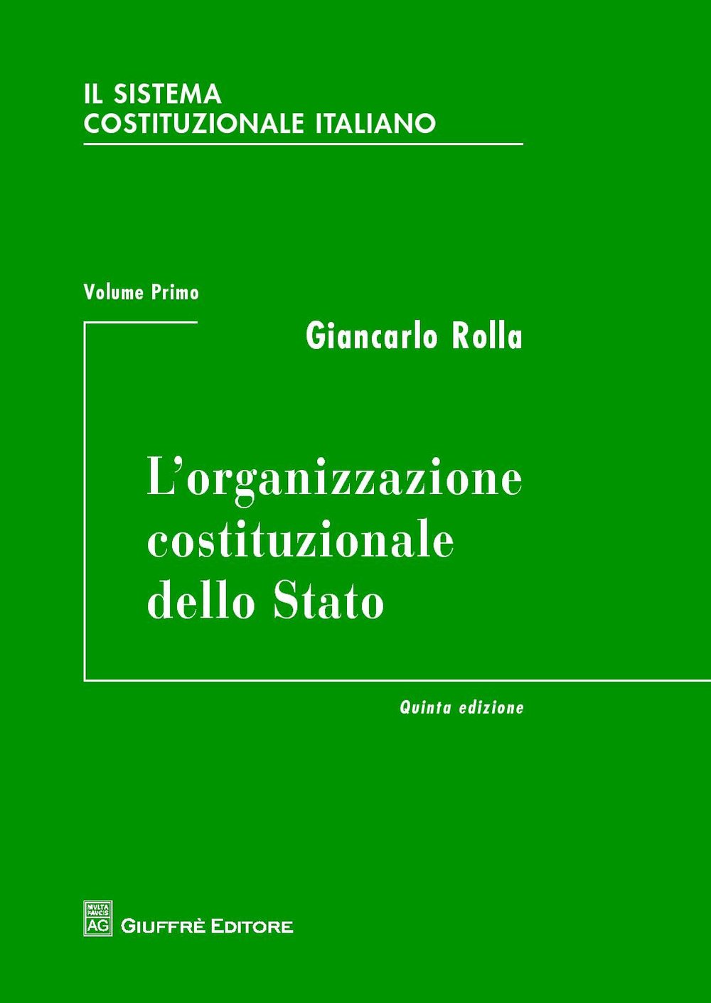 Il sistema costituzionale italiano. L' organizzazione costituzionale dello Stato (Vol. 1) Law