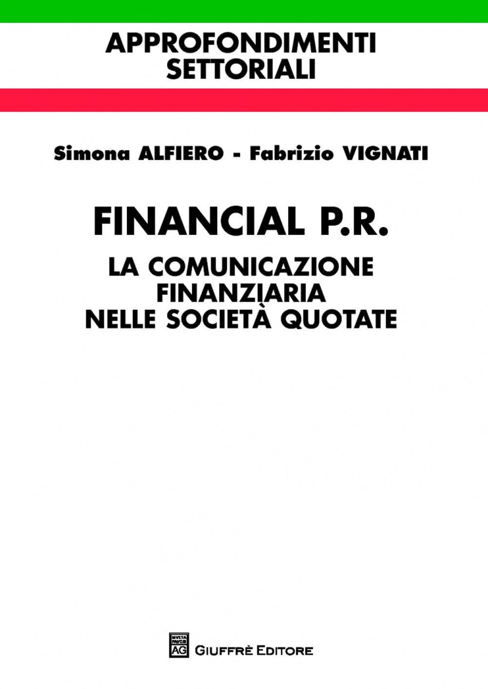 Financial P.R. La comunicazione finanziaria nelle società quotate Business, Finance & Career