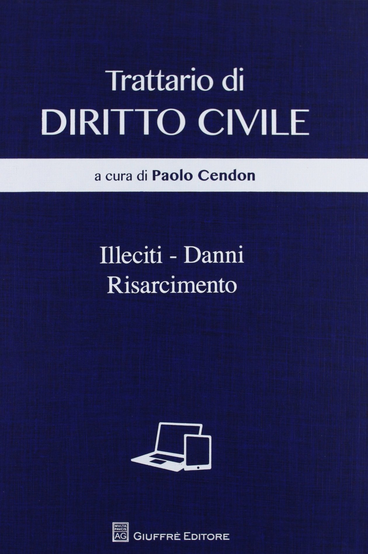 Trattario di diritto civile. Illeciti, danni, risarcimento book