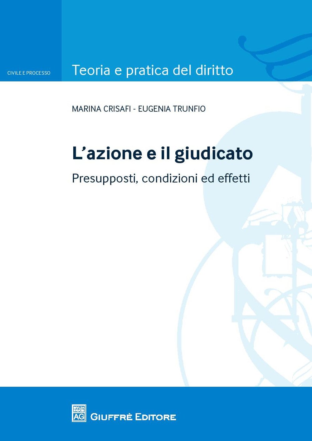 L'azione e il giudicato. Presupposti, condizioni ed effetti book