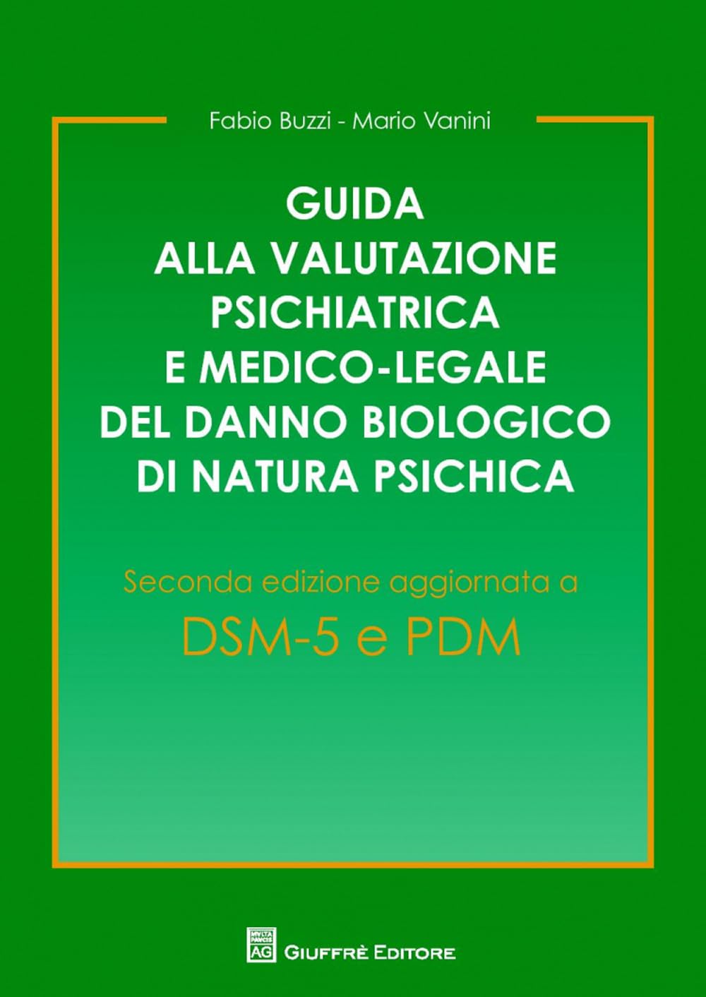 Guida alla valutazione psichiatrica e medico-legale del danno biologico di natura psichica book