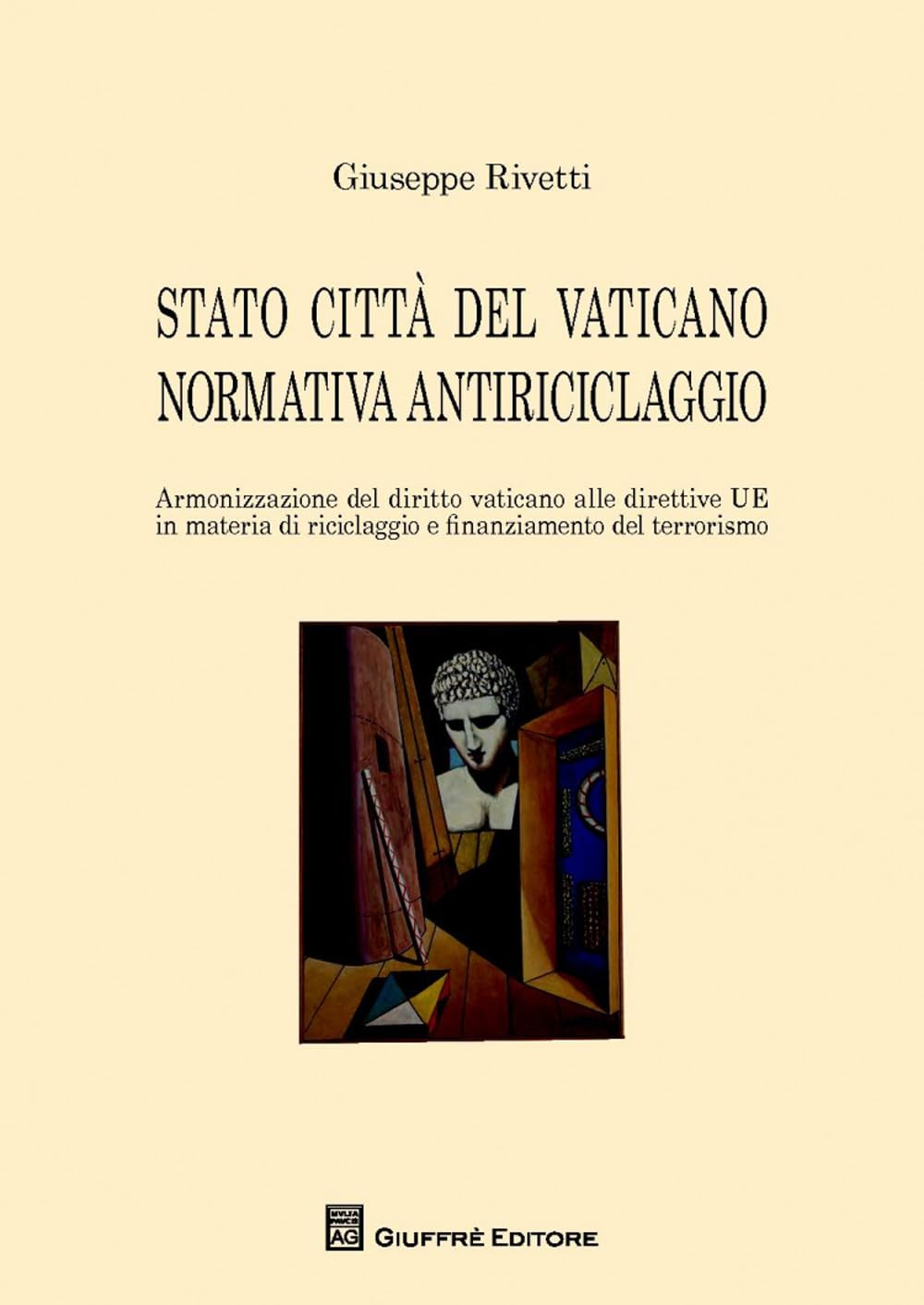 Stato città del Vaticano normativa antiriciclaggio. Armonizzazione del diritto Vaticano alle direttive UE in materia di riciclaggio e finanziamento al terrorismo book