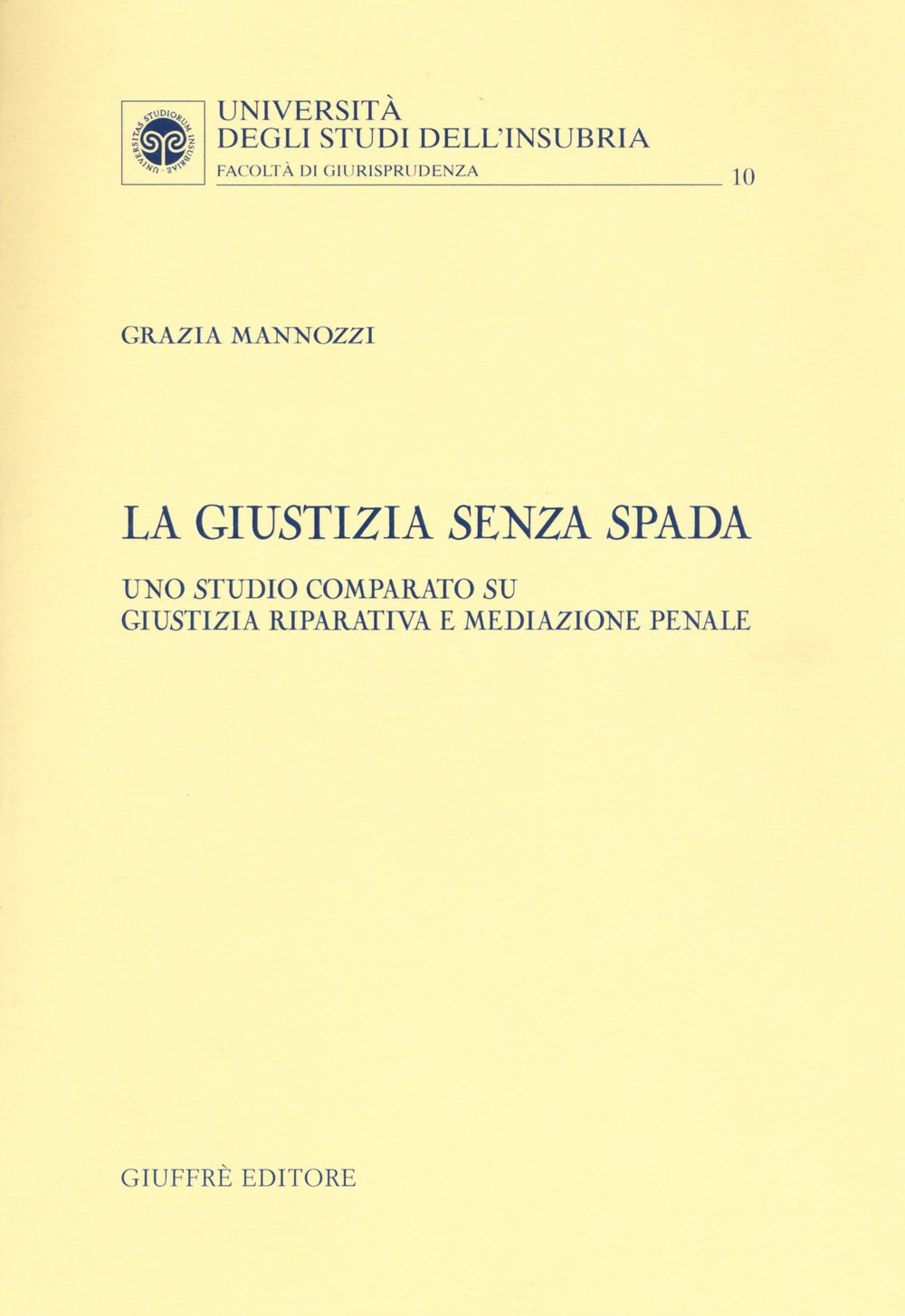 La giustizia senza spada. Uno studio comparato su giustizia riparativa e mediazione penale book